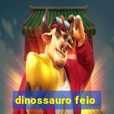 dinossauro feio